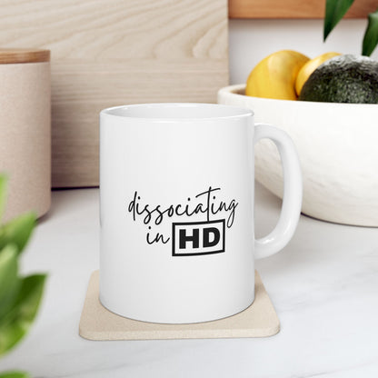 Dissociating in HD Mug | Funny Anxiety Gift | Mental Health Humor | Minimalist Coffee Mug