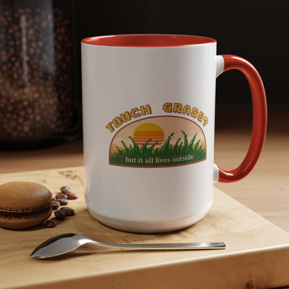Touch Grass But It All Lives Outside Mug | Chronically Online Gift | Gamer Mug | Two-Tone Mug