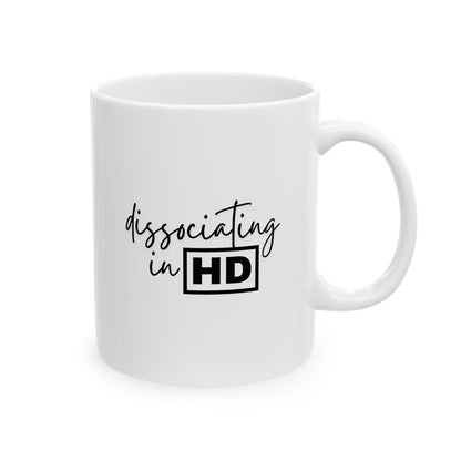 Dissociating in HD Mug | Funny Anxiety Gift | Mental Health Humor | Minimalist Coffee Mug