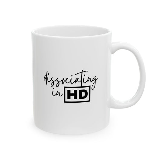 Dissociating in HD Mug | Funny Anxiety Gift | Mental Health Humor | Minimalist Coffee Mug