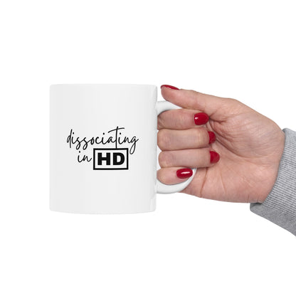 Dissociating in HD Mug | Funny Anxiety Gift | Mental Health Humor | Minimalist Coffee Mug