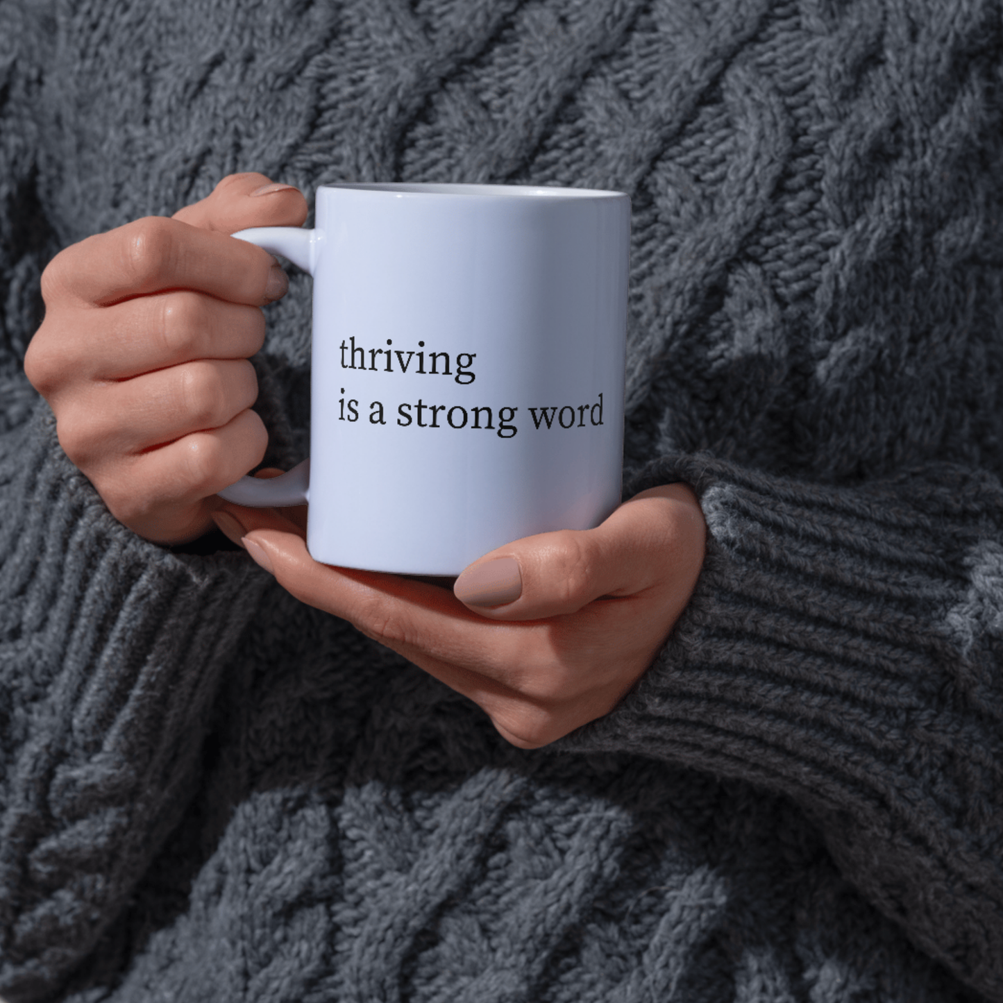 Thriving is a Strong Word Mug | Funny Coffee Mug | Mental Health Humor Gift