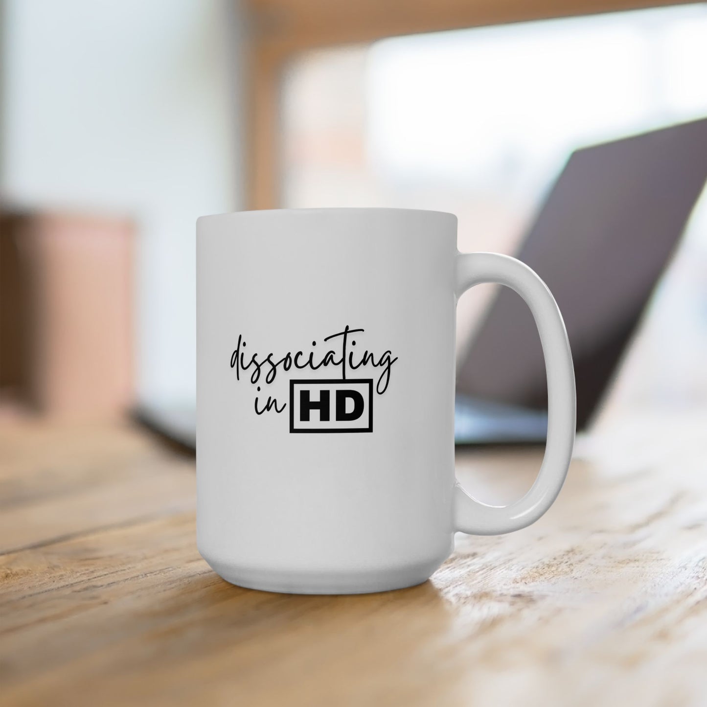 Dissociating in HD Mug | Funny Anxiety Gift | Mental Health Humor | Minimalist Coffee Mug