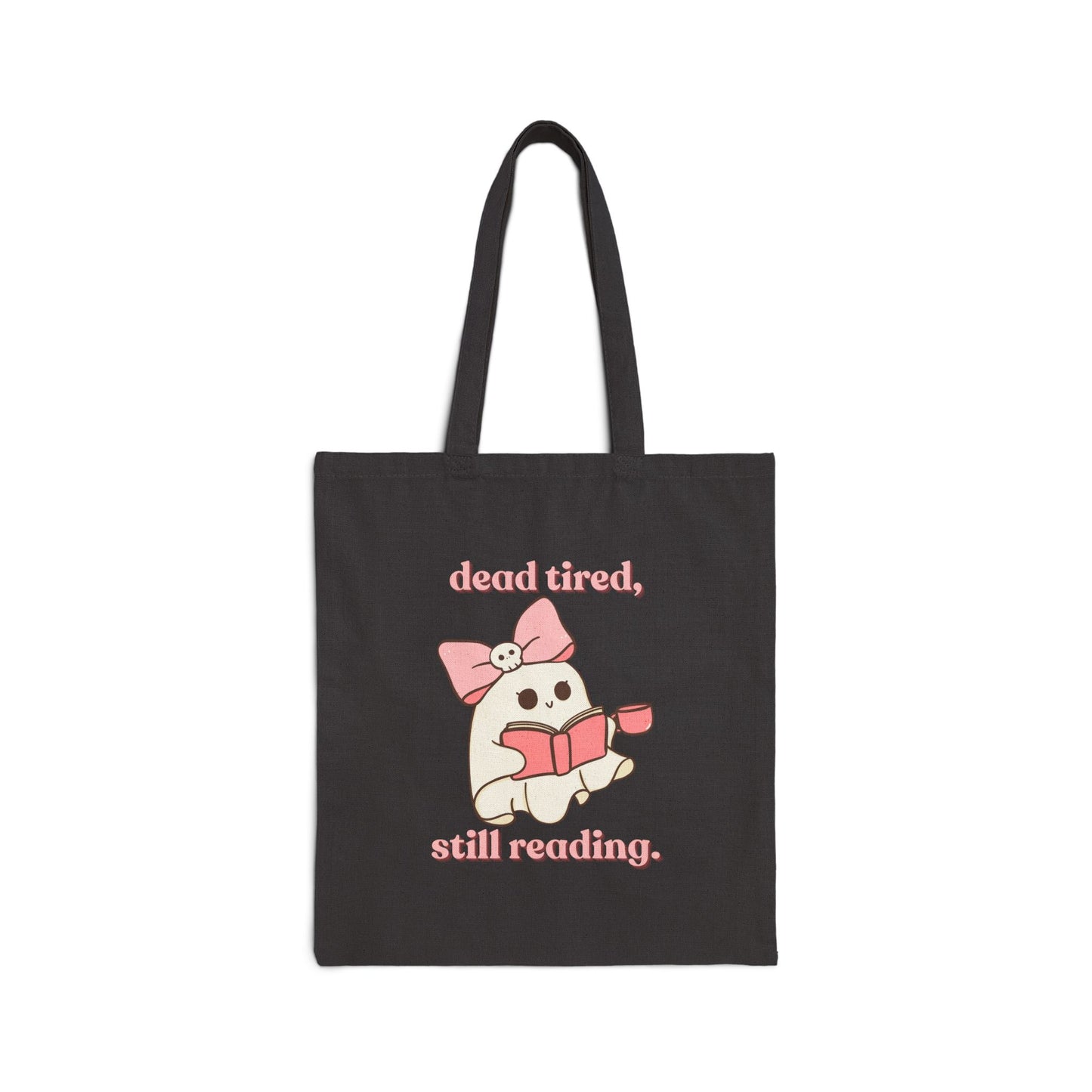 Dead Tired, Still Reading Tote Bag