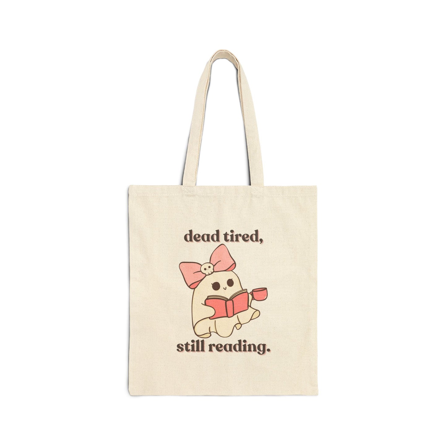 Dead Tired, Still Reading Tote Bag